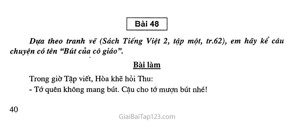 Bài 48: Dựa theo tranh vẽ (Sách Tiếng Việt 2, tập một, tr.62), em hãy kể câu chuyện có tên “Bút của cô giáo” trang 1